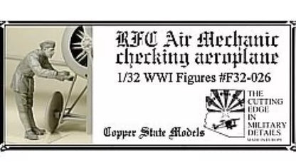 COPPER STATE MODELS CSM F32-026  1:32 WWI RFC AIR MECHANIC CHECKING AEROPLANE